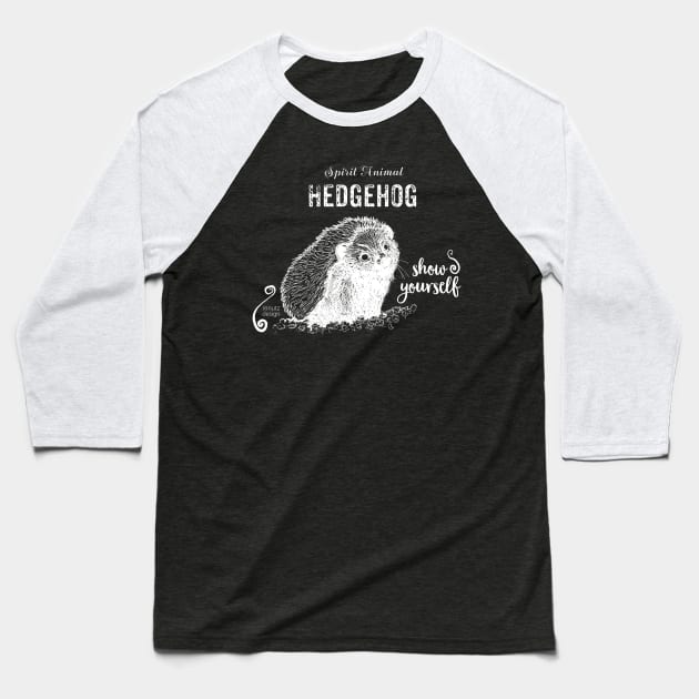Spirit animal Hedgehog white - show yourself Baseball T-Shirt by mnutz